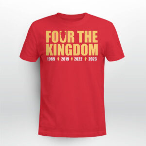 Chiefs Four The Kingdom 1969 2019 2022 2023 Shirt Chiefs Four The Kingdom 1969 2019 2022 2023 Shirt