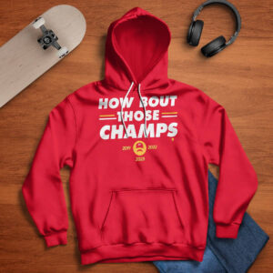 Chiefs How Bout Those Champs Shirt