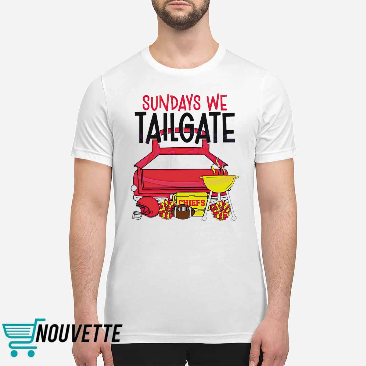 Chiefs Sundays We Tailgate Shirt Chiefs Sundays We Tailgate Shirt