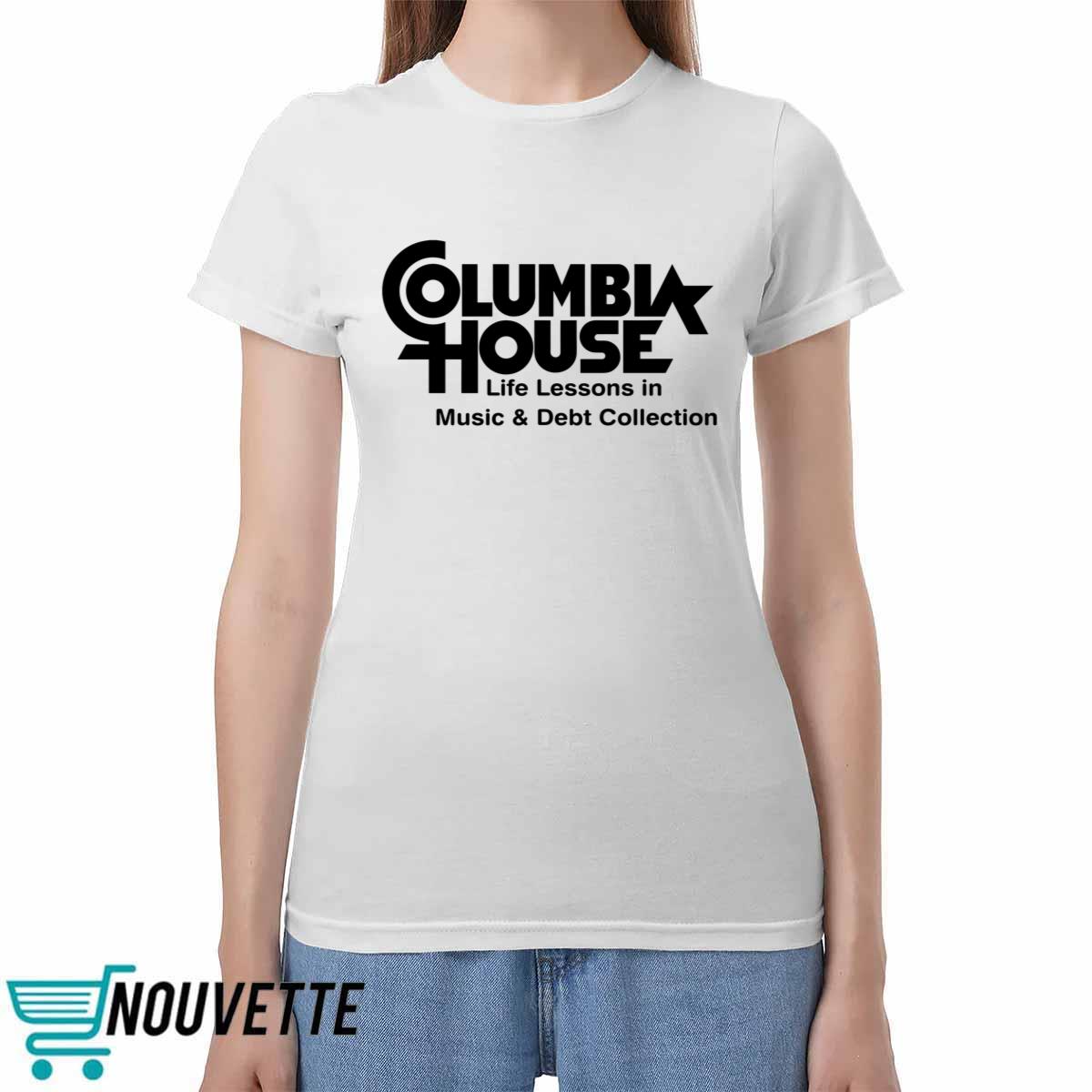 Columbia House Life Lessons In Music And Debt Collection Shirt Columbia House Life Lessons In Music And Debt Collection Shirt