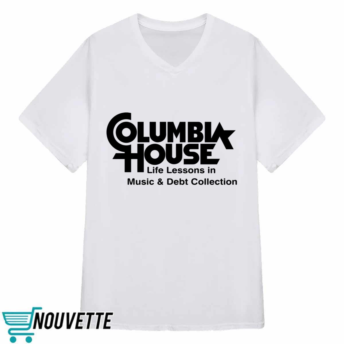 Columbia House Life Lessons In Music And Debt Collection Shirt Columbia House Life Lessons In Music And Debt Collection Shirt