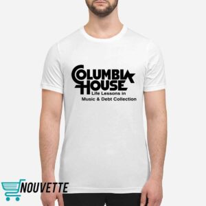 Columbia House Life Lessons In Music And Debt Collection Shirt Columbia House Life Lessons In Music And Debt Collection Shirt