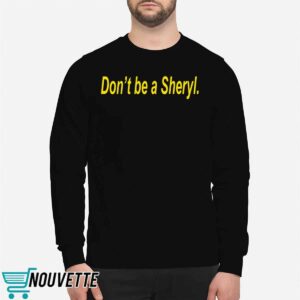 Don't Be A Sheryl Shirt 1 Don't Be A Sheryl Shirt