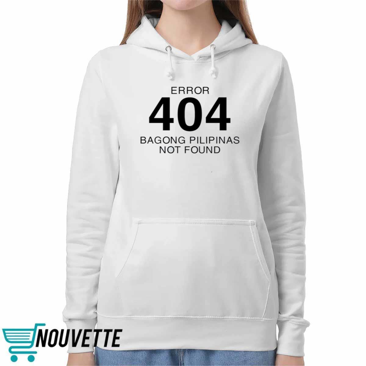 Error 404 Bagong Pilipinas Not Found Shirt Error 404 Bagong Pilipinas Not Found Shirt