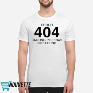Error 404 Bagong Pilipinas Not Found Shirt 2 Error 404 Bagong Pilipinas Not Found Shirt