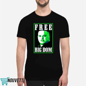 Free Big Dom Shirt