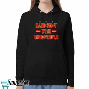 Hard Shit With Good People Shirt 5 Hard Shit With Good People Shirt