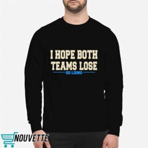 I Hope Both Team Lose Go Lion shirt 1 I Hope Both Team Lose Go Lion shirt