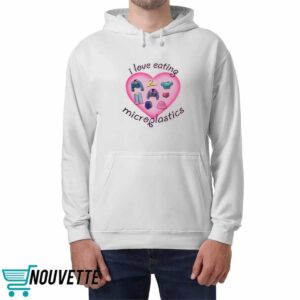 I Love Eating Microplastics Shirt 4 I Love Eating Microplastics Shirt