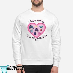I Love Eating Microplastics Shirt 1 I Love Eating Microplastics Shirt