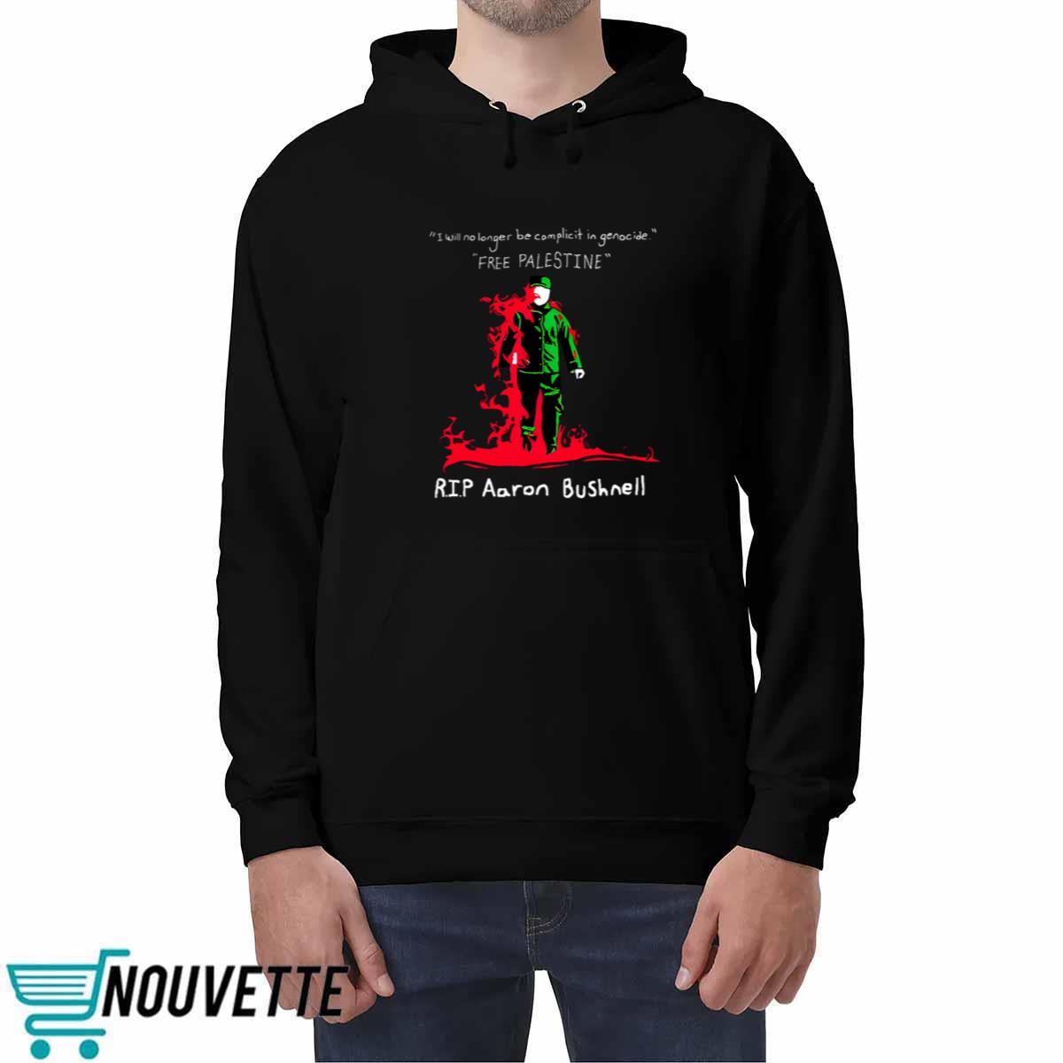 I Will No Longer Be Complicit In Genocide Free Palestine Rip Aaron Bushnell Shirt I Will No Longer Be Complicit In Genocide Free Palestine Rip Aaron Bushnell Shirt