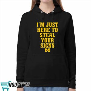 Im Just Here To Steal Your Signs Michigan Shirt