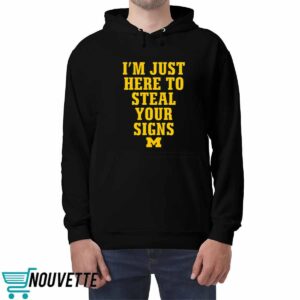 Im Just Here To Steal Your Signs Michigan Shirt