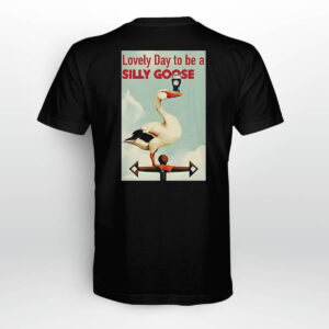 Irish Lovely Day To Be A Silly Goose Shirt