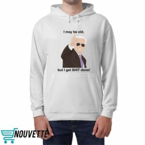 Joe Biden I May Be Old But I Get Shit Done Shirt 3 Joe Biden I May Be Old But I Get Shit Done Shirt