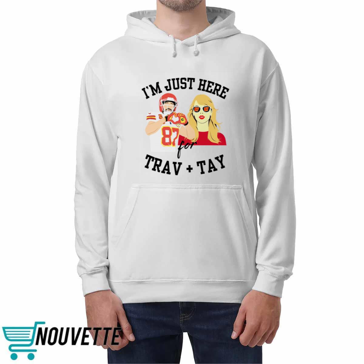 Chiefs I’m Just Here For Travis Kelce And Taylor Shirt Chiefs I’m Just Here For Travis Kelce And Taylor Shirt