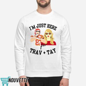 Chiefs I'm Just Here For Travis Kelce And Taylor Shirt 1 Chiefs I'm Just Here For Travis Kelce And Taylor Shirt