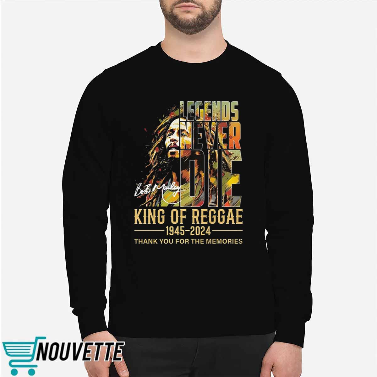 Legends Never Die Bob Marley King Of Reggae 1945 – 2024 Thank You For The Memories Shirt Legends Never Die Bob Marley King Of Reggae 1945 – 2024 Thank You For The Memories Shirt