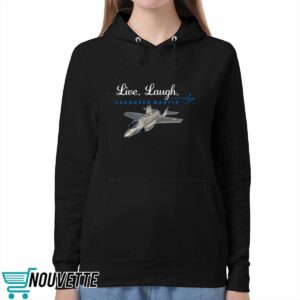 Live Laugh Lockheed Martin Shirt 1 Live Laugh Lockheed Martin Shirt 1 2