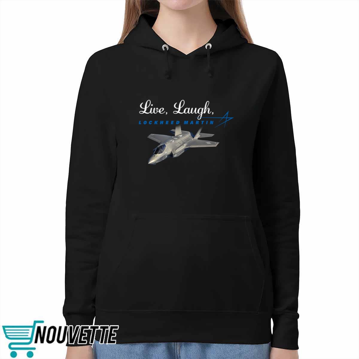Live Laugh Lockheed Martin Shirt Live Laugh Lockheed Martin Shirt