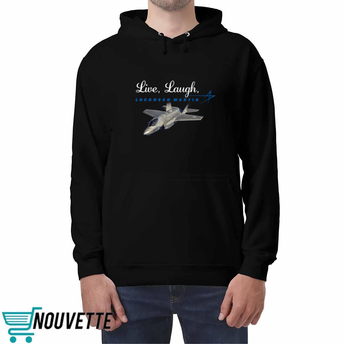 Live Laugh Lockheed Martin Shirt Live Laugh Lockheed Martin Shirt