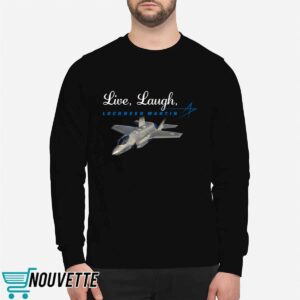 Live Laugh Lockheed Martin Shirt 4 Live Laugh Lockheed Martin Shirt 5 10