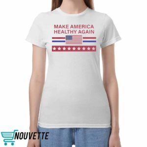 Make America Healthy Again Shirt Make America Healthy Again Shirt