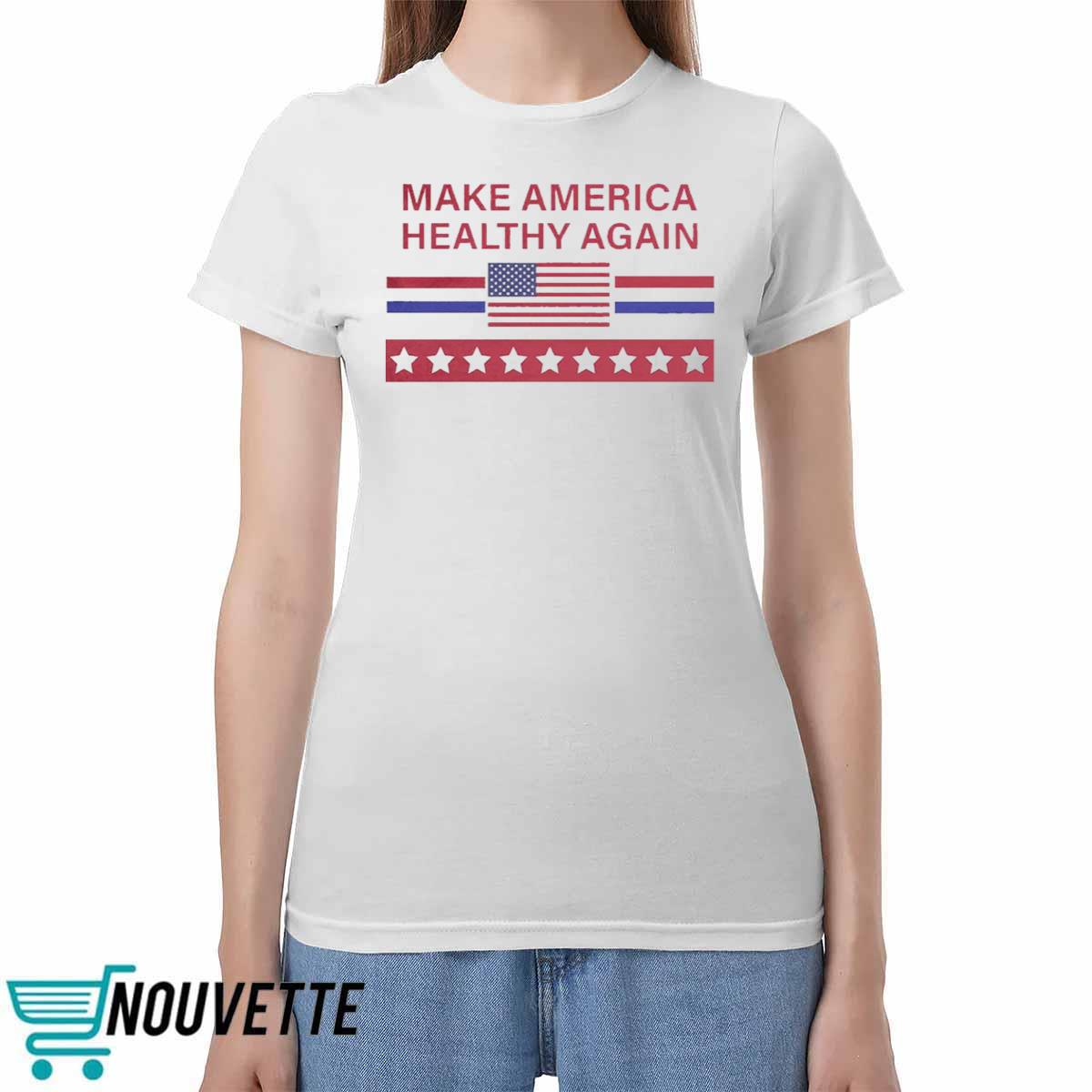 Make America Healthy Again Shirt Make America Healthy Again Shirt
