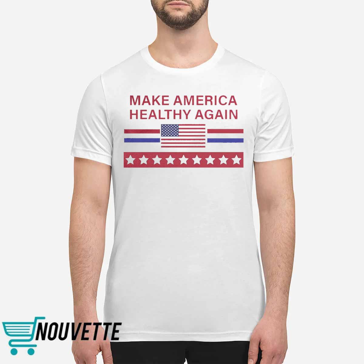 Make America Healthy Again Shirt Make America Healthy Again Shirt