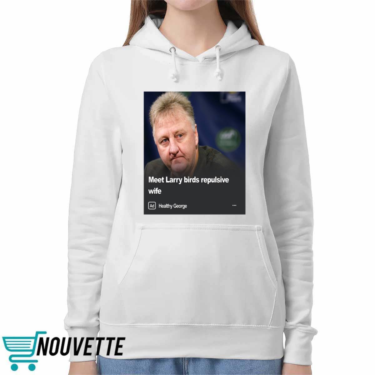 Meet Larry Birds Repulsive Wife Shirt Meet Larry Birds Repulsive Wife Shirt