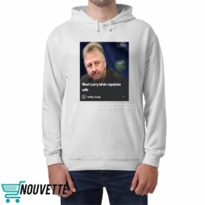 Meet Larry Birds Repulsive Wife Shirt 3 Meet Larry Birds Repulsive Wife Shirt