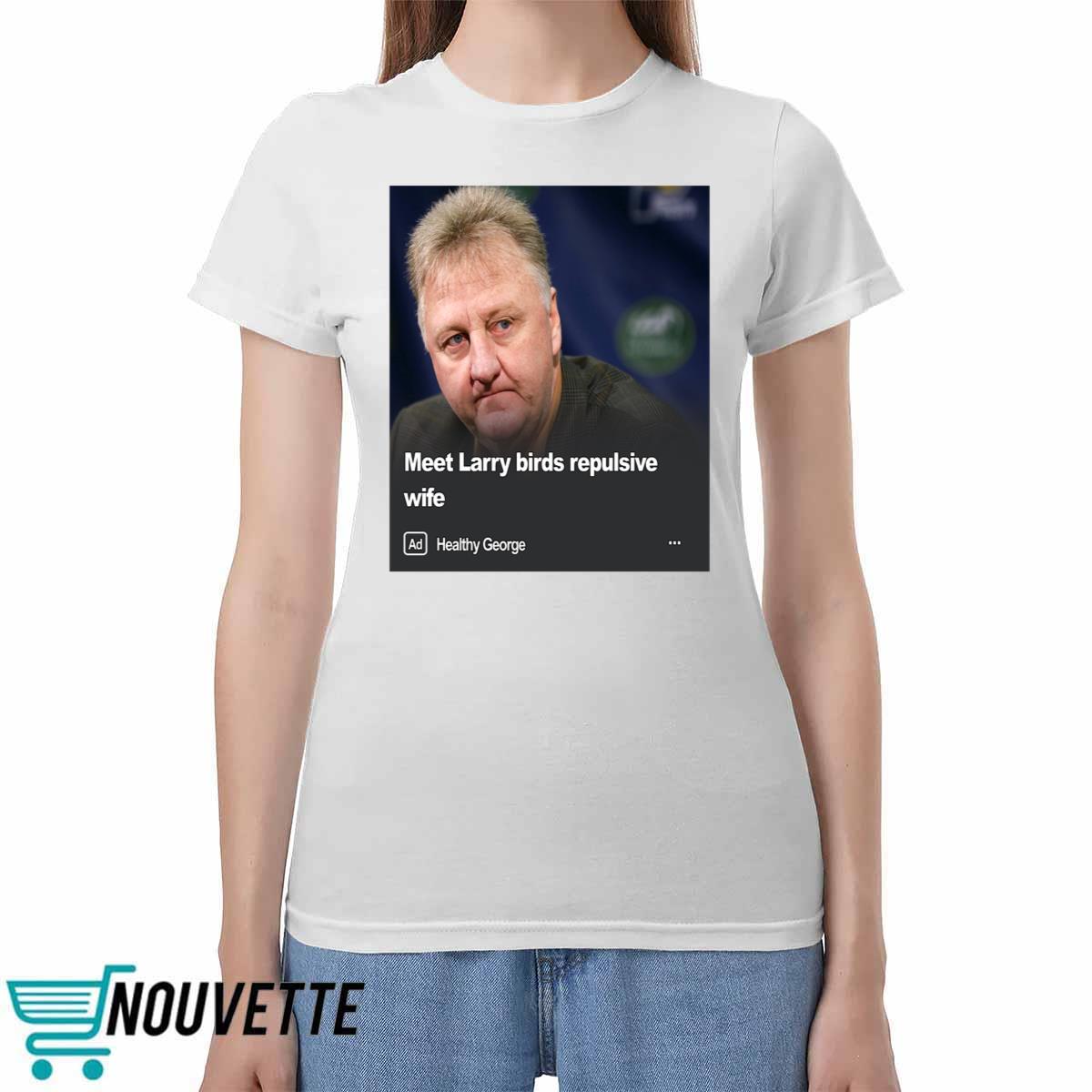 Meet Larry Birds Repulsive Wife Shirt Meet Larry Birds Repulsive Wife Shirt