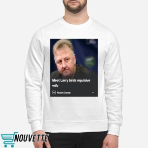 Meet Larry Birds Repulsive Wife Shirt 1 Meet Larry Birds Repulsive Wife Shirt