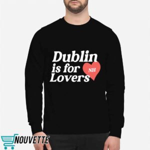 Niall Horan Dublin Is For Nh Lovers Hoodie