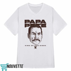 Papa Pete King Of San Diego Shirt