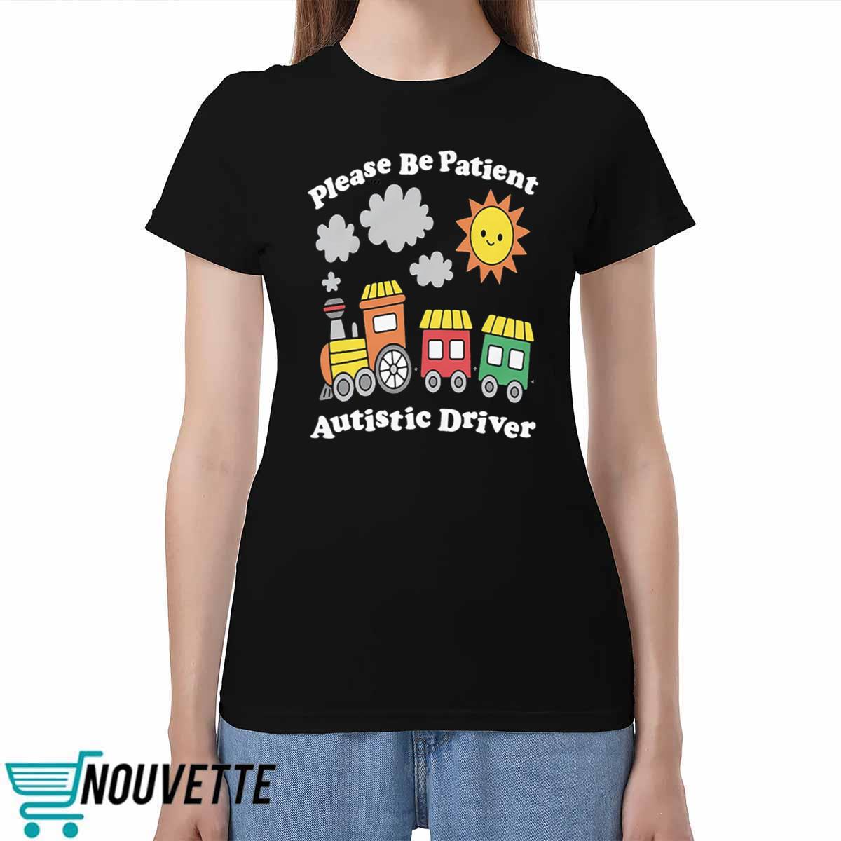 Please Be Patient Autistic Driver Shirt Please Be Patient Autistic Driver Shirt