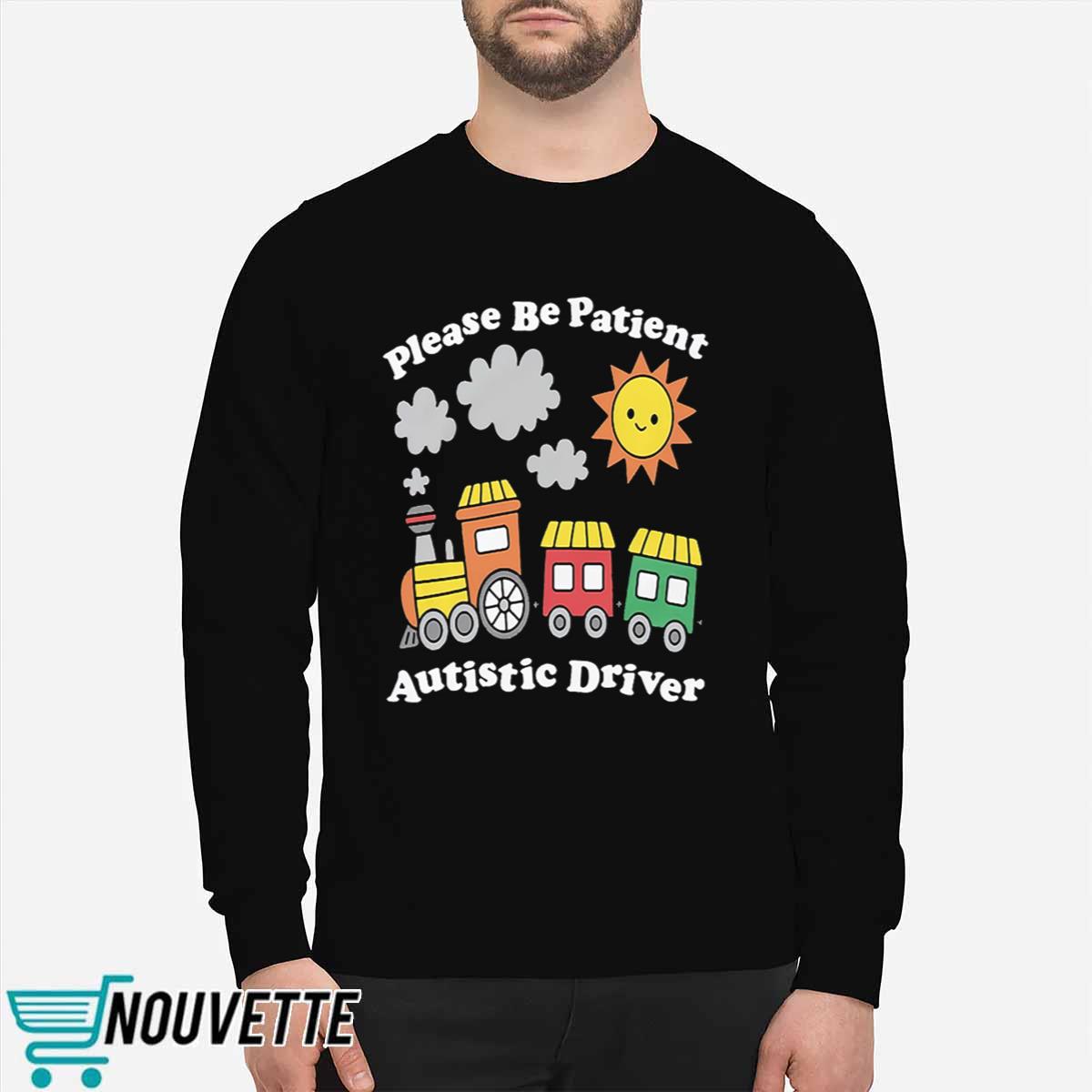 Please Be Patient Autistic Driver Shirt Please Be Patient Autistic Driver Shirt