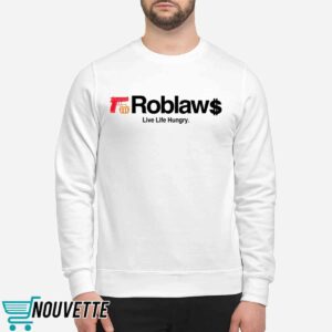 Roblaw Loblaws Live Life Hungry Shirt