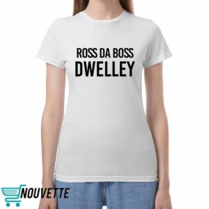 Ross Da Boss Dwelley Shirt 3 Ross Da Boss Dwelley Shirt 3 5