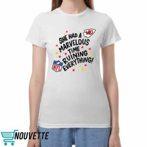 She Had A Marvelous Time Ruining Everything Chiefs Taylor Kelce Shirt She Had A Marvelous Time Ruining Everything Chiefs Taylor Kelce Shirt