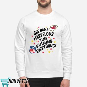 She Had A Marvelous Time Ruining Everything Chiefs Taylor Kelce Shirt 2 She Had A Marvelous Time Ruining Everything Chiefs Taylor Kelce Shirt