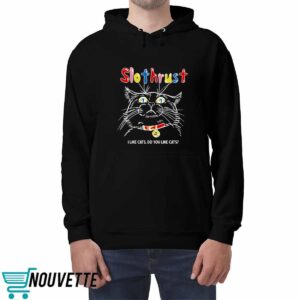 Slothrust I Like Cats Do You Like Cats Shirt