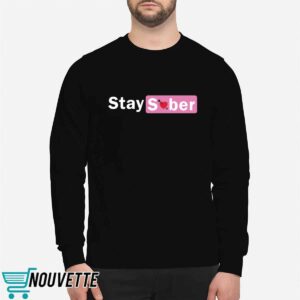Stay Sober Valentine's Shirt