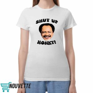 The Jeffersons Shut Up Honky Shirt