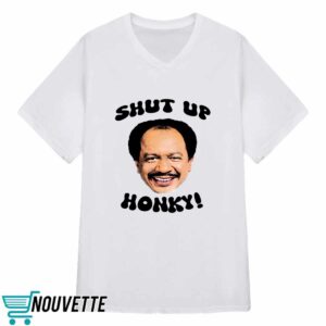 The Jeffersons Shut Up Honky Shirt