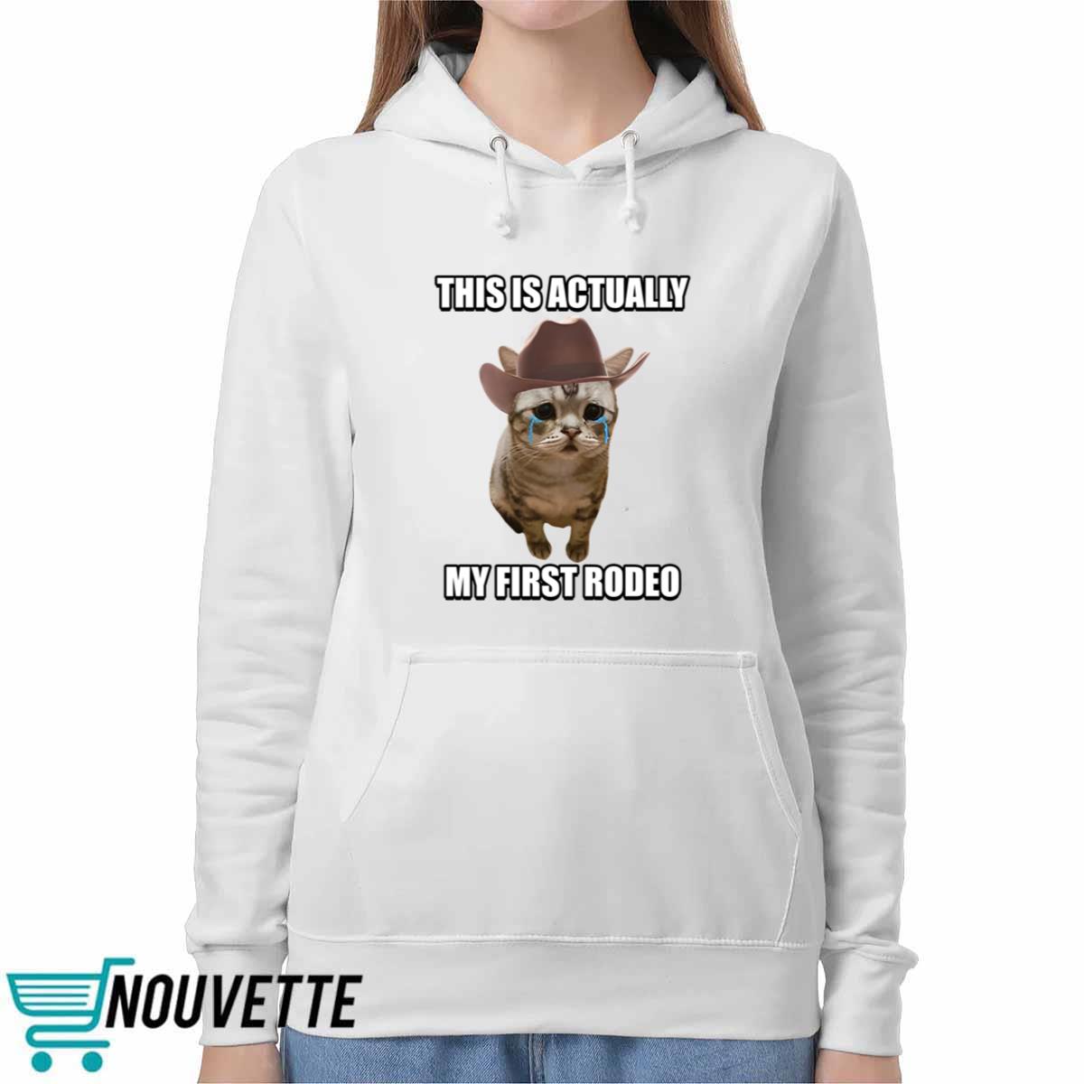 This Is Actually My First Rodeo Cat Shirt This Is Actually My First Rodeo Cat Shirt