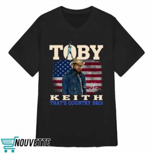 Toby Keith Thats Country Bro Shirt 3 Toby Keith Thats Country Bro Shirt
