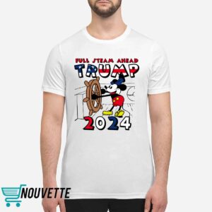 Trump 2024 Full Steam Ahead Mickey Shirt Trump 2024 Full Steam Ahead Mickey Shirt