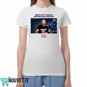 What Is Really Going On With Nikki Haley Right Now The Dan Bongino Show Shirt What Is Really Going On With Nikki Haley Right Now The Dan Bongino Show Shirt