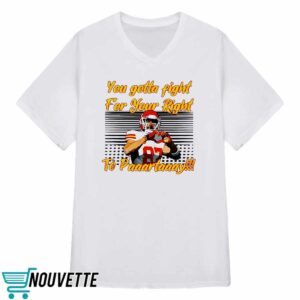 You Gotta Fight For Your Right To Paaartaaay Travis Kelce Shirt 2 You Gotta Fight For Your Right To Paaartaaay Travis Kelce Shirt